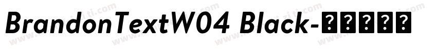 BrandonTextW04 Black字体转换